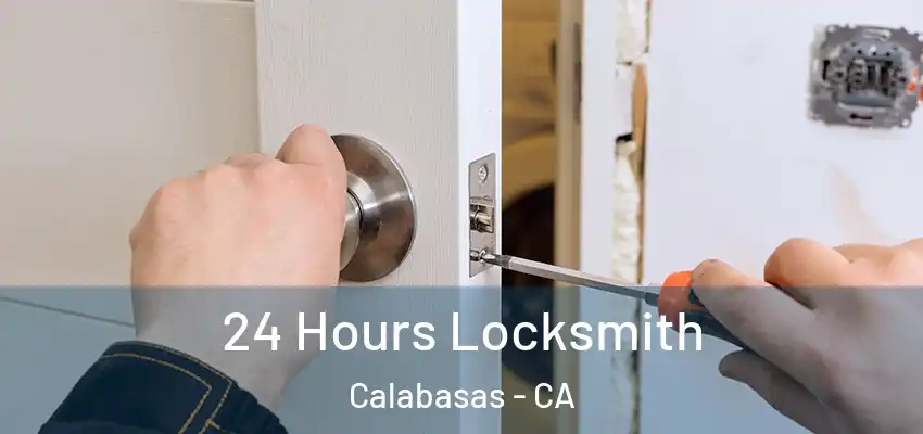 24 Hours Locksmith Calabasas - CA