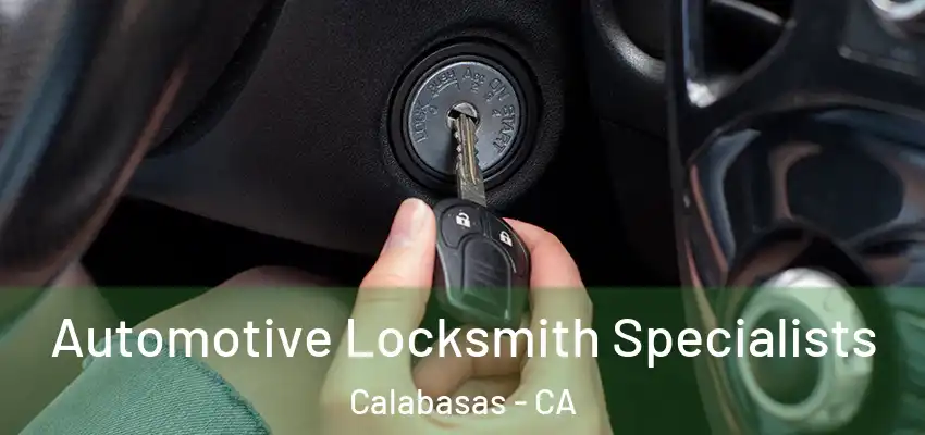  Automotive Locksmith Specialists Calabasas - CA