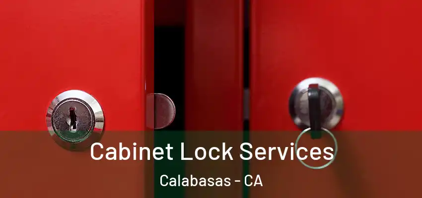 Cabinet Lock Services Calabasas - CA
