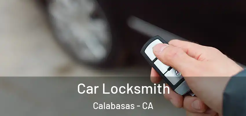 Car Locksmith Calabasas - CA