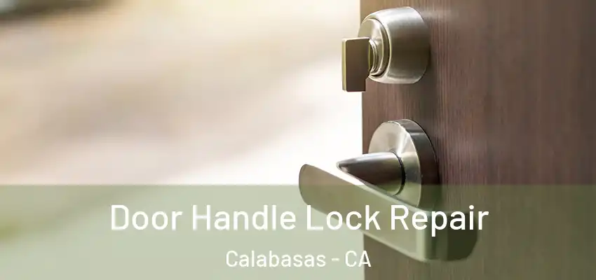 Door Handle Lock Repair Calabasas - CA