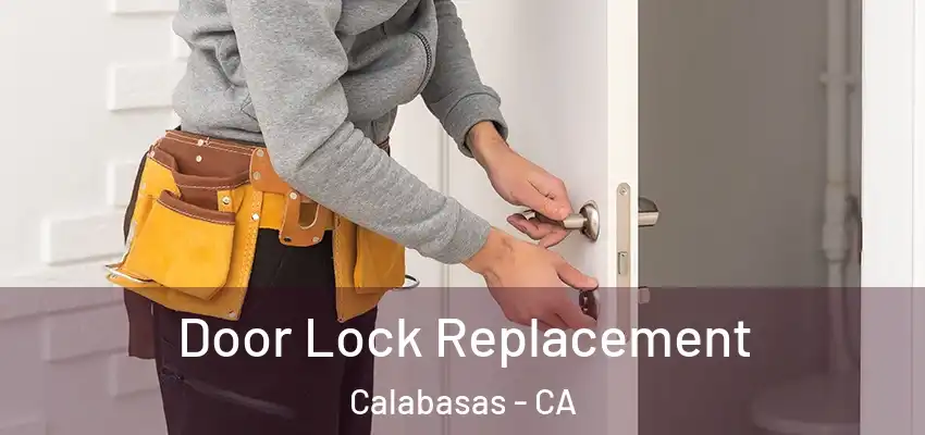  Door Lock Replacement Calabasas - CA