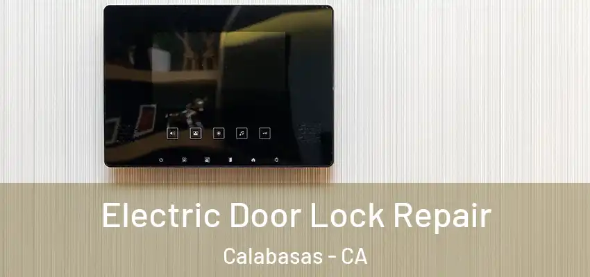 Electric Door Lock Repair Calabasas - CA