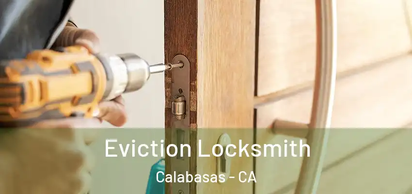  Eviction Locksmith Calabasas - CA