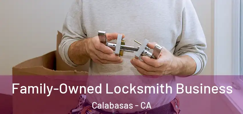 Family-Owned Locksmith Business Calabasas - CA