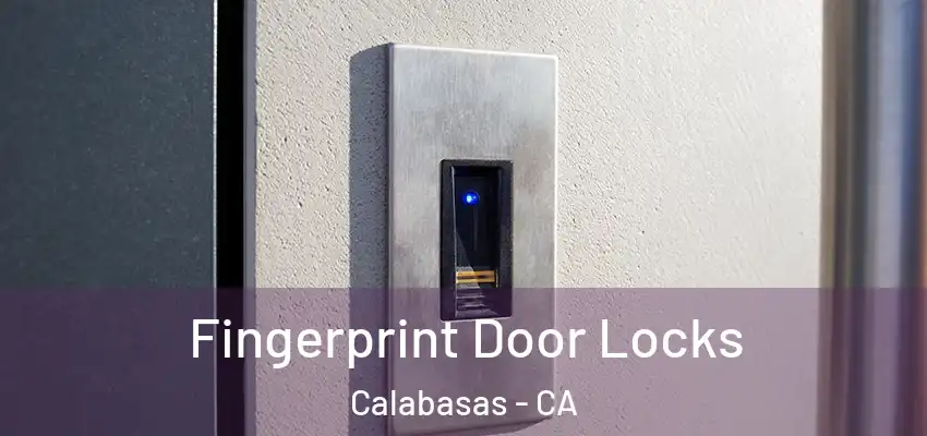 Fingerprint Door Locks Calabasas - CA