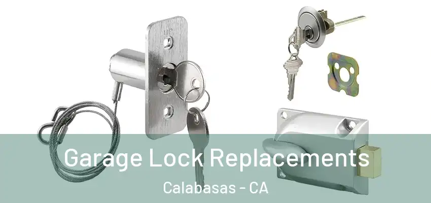 Garage Lock Replacements Calabasas - CA