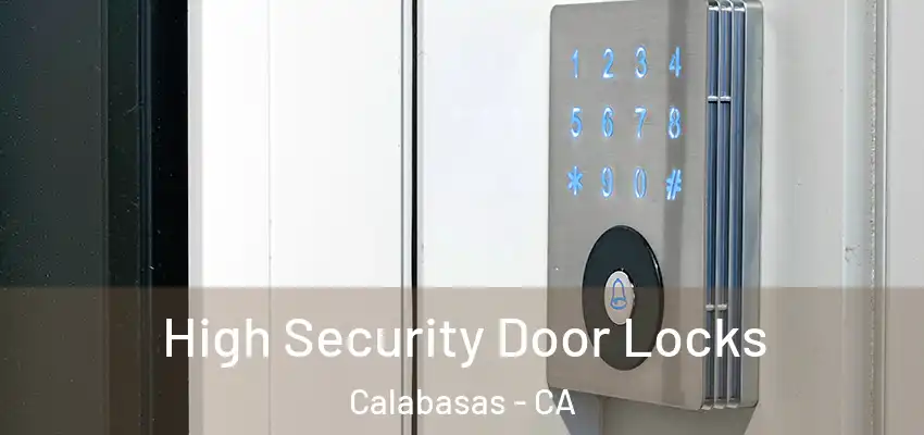  High Security Door Locks Calabasas - CA