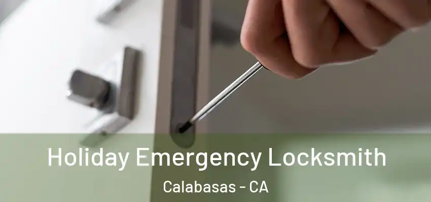  Holiday Emergency Locksmith Calabasas - CA
