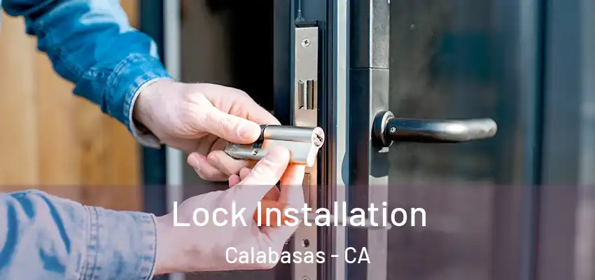  Lock Installation Calabasas - CA