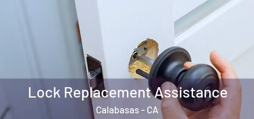 Lock Replacement Assistance Calabasas - CA