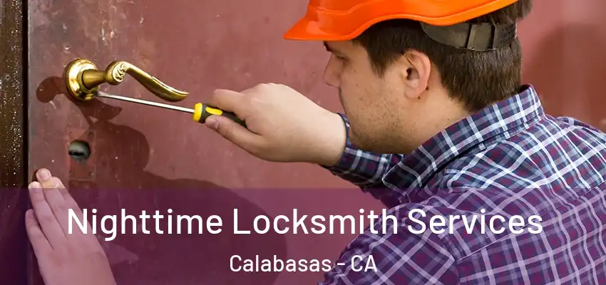 Nighttime Locksmith Services Calabasas - CA
