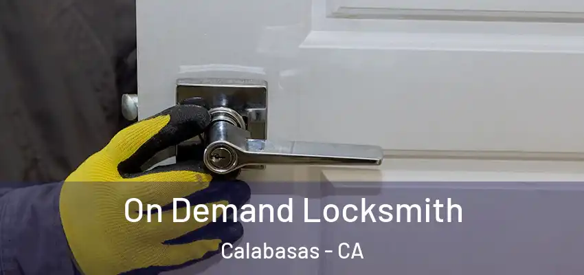  On Demand Locksmith Calabasas - CA