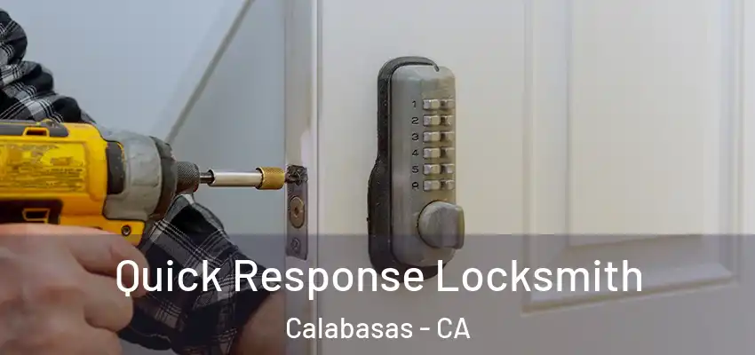Quick Response Locksmith Calabasas - CA