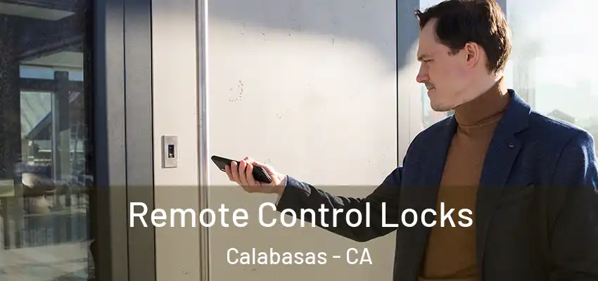 Remote Control Locks Calabasas - CA