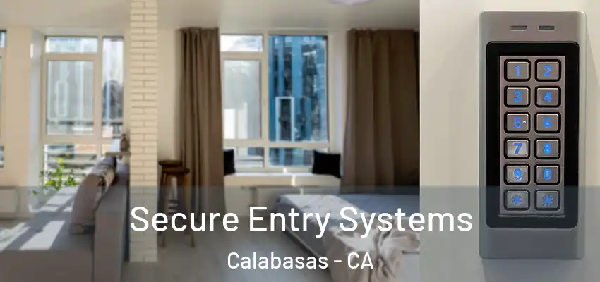 Secure Entry Systems Calabasas - CA