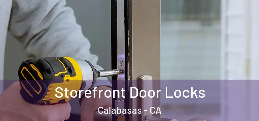 Storefront Door Locks Calabasas - CA