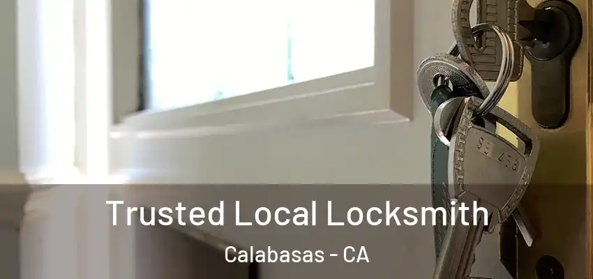  Trusted Local Locksmith Calabasas - CA